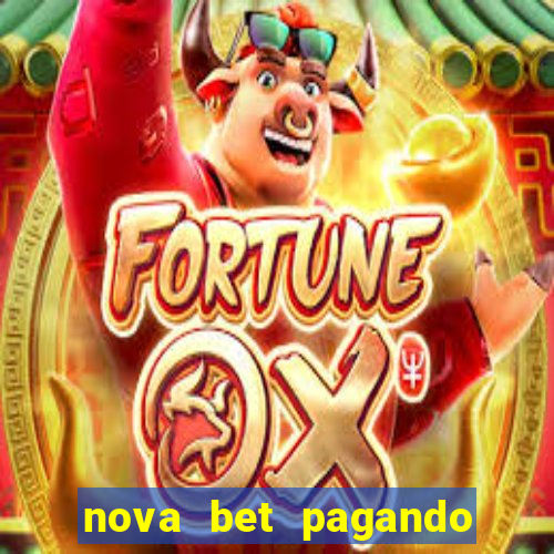 nova bet pagando no cadastro